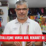 ‘Dijitalleşme varsa adil rekabet de şart’