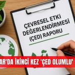 Çakırlar'da ikinci kez 'ÇED olumlu' kararı