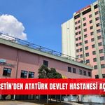 Başkan Çetin'den Atatürk Devlet Hastanesi açıklaması