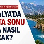 Antalya'da hafta sonu hava nasıl olacak? 8-9 Ağustos hava durumu