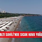 Konyaaltı Sahili’nde sıcak hava yoğunluğu