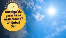 Antalya’da bahar havası geri dönüyor: 24 Şubat Salı Antalya hava durumu: Antalya'da yarın hava nasıl olacak?