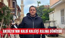 Antalya’nın kalbi Kaleiçi aslına dönüyor