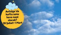 Antalya'da hafta sonu planı yapanlar dikkat! Antalya'da hafta sonu hava nasıl olacak? 28 Şubat-1 Mart hava durumu