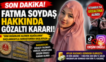 Paylaşımları gündem oldu, soruşturma açıldı… Fatma Soydaş hakkında gözaltı kararı!
