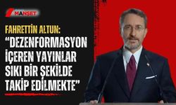 Fahrettin Altun: Dezenformasyon içeren yayınlar sıkı bir şekilde takip edilmekte