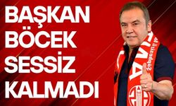 Başkan Böcek sessiz kalmadı