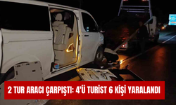 2 tur aracı çarpıştı: 4'ü turist 6 kişi yaralandı