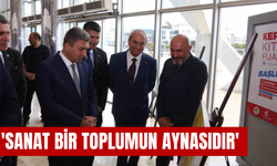 'Sanat bir toplumun aynasıdır'