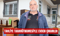 Tahliye taahhütnamesiyle evden çıkarıldı