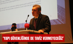 ‘Yapı güvenliğinde de taviz vermeyeceğiz’ 