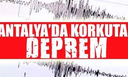 Antalya’da korkutan deprem
