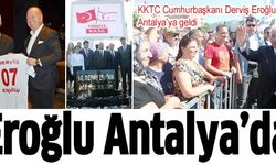 Eroğlu Antalya’da