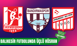 Balıkesir futbolunda üçlü hüsran: Üst lig hayali bir sezon daha ertelendi