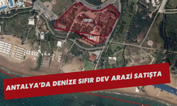 Antalya’da denize sıfır dev arazi satışta