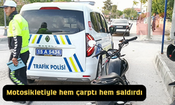 Motosikletiyle hem çarptı hem saldırdı