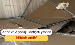 Anne ve 2 çocuğu dehşeti yaşadı: Dakikalarla kurtuldu!