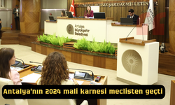 Antalya'nın 2024 mali karnesi meclisten geçti