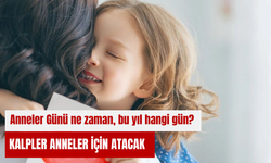 Anneler Günü ne zaman, bu yıl hangi gün? Kalpler anneler için atacak