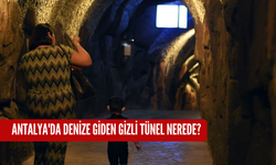 Antalya'da denize giden gizli tünel nerede?