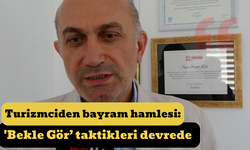 Turizmciden bayram hamlesi: 'Bekle Gör’ taktikleri devrede