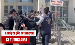 Emniyet göz açtırmıyor! 13 tutuklama