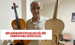 Bir annenin fedakarlığı, bir ömrün melodisi oldu