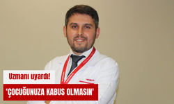 Uzmanı uyardı! 'Çocuğunuza kabus olmasın'