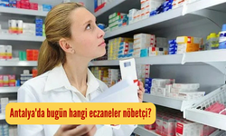 Antalya'da bugün hangi eczaneler nöbetçi?