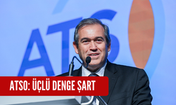 ATSO: Üçlü denge şart