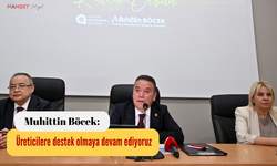 Muhittin Böcek: Üreticilere destek olmaya devam ediyoruz