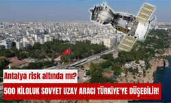 500 kiloluk Sovyet uzay aracı Türkiye'ye düşebilir! Antalya risk altında mı?
