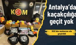 Antalya’da kaçakçılığa geçit yok: 512 bin makaron ele geçirildi