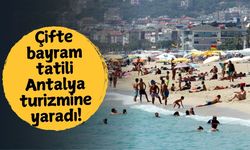 Çifte bayram tatili Antalya turizmine yaradı!