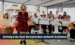 Antalya’da özel bireylerden anlamlı kutlama