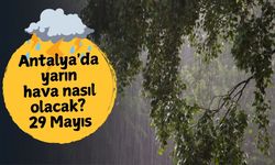 Antalya'da yarın hava nasıl olacak? 29 Mayıs Perşembe