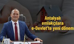 Antalyalı emlakçılara e-Devlet’te yeni dönem