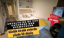 Antalya'da bu yaz vatandaş kan kusmayacak: Günlük kiralık evlerde yüzde 50 düşüş