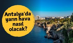 Antalya'da yarın hava nasıl olacak? 10 Mayıs Cumartesi