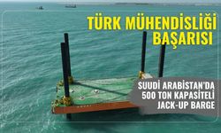 Türk mühendisliği başarısı: Suudi Arabistan’da 500 ton kapasiteli Jack-Up Barge