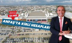 ANFAŞ’ta kirli hesaplar!