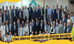 Türk dünyası mühendisleri zirvede buluştu