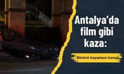 Antalya’da film gibi kaza: Sürücü kayıplara karıştı