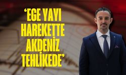 ‘Ege yayı harekette Akdeniz tehlikede’