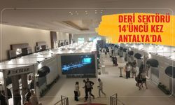Deri sektörü 14’üncü kez Antalya’da