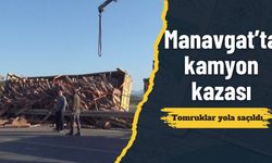 Tomruklar yola saçıldı: Manavgat’ta kamyon kazası