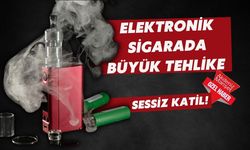 Elektronik sigarada büyük tehlike: SESSİZ KATİL!