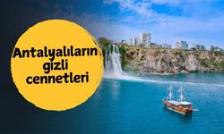 Antalyalıların gizli cennetleri