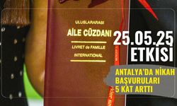 25.05.25 etkisi: Antalya’da nikah başvuruları 5 kat arttı
