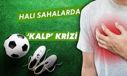 Halı sahalarda ‘KALP’ krizi